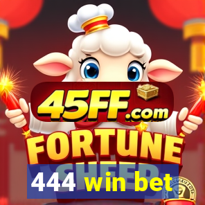 444 win bet